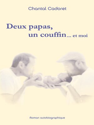 cover image of Deux papas, un couffin ... et moi